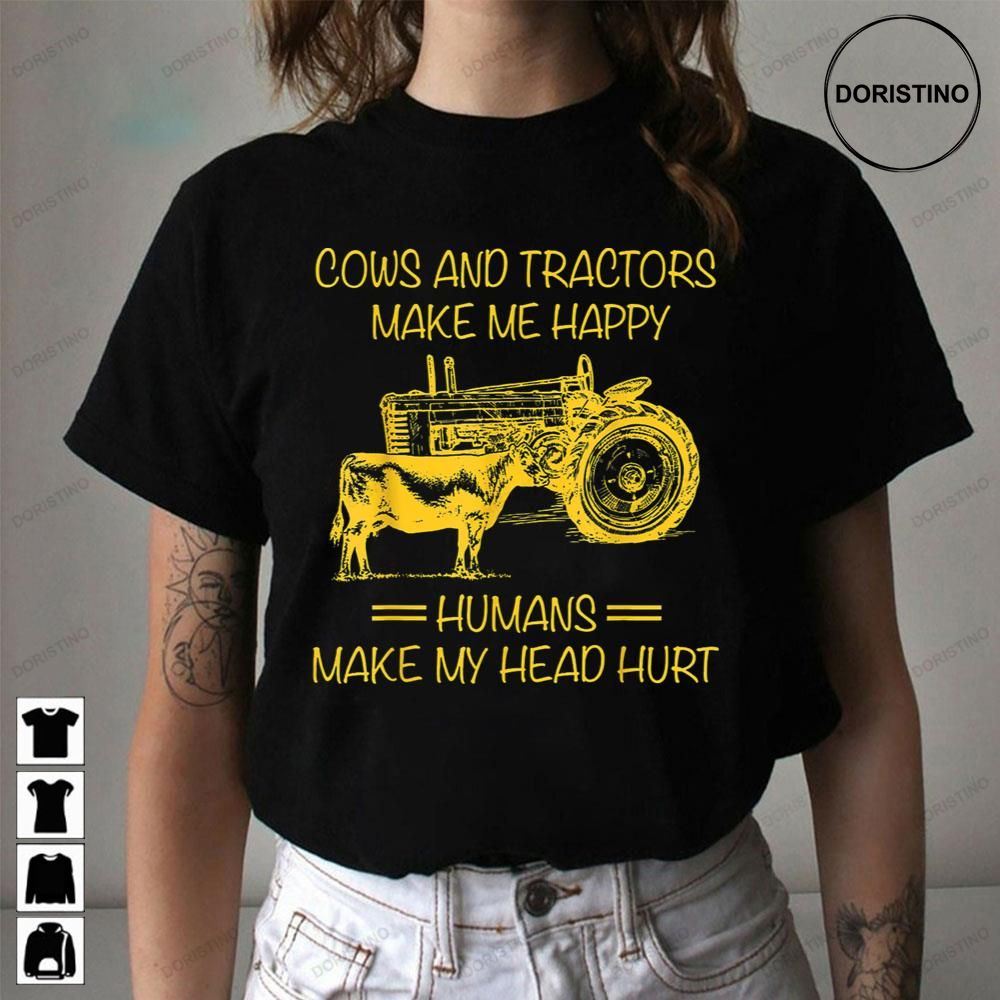 Cows And Tractors Make Me Happy Humans Make My Head Hurt Trending Style